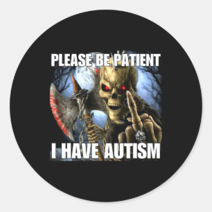 Adesivo Redondo Por Favor Seja Paciente Eu Tenho Autismo Funny Har
