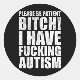 Adesivo Redondo Por Favor Seja Paciente Eu Tenho Ing Autismo Piada