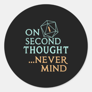 Adesivo Redondo Por Outro Lado Nunca Mind, Presente Divertido Para