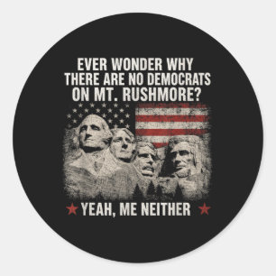 Adesivo Redondo Por Que Existem Democratas No Monte Rushmore