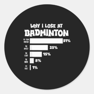 Adesivo Redondo Por que Perco no Badminton Desculpas Divertidas Pe