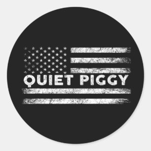Adesivo Redondo Porco Quiet Vintage Americano Política Engraçado T