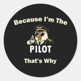 Adesivo Redondo Porque Eu Sou O Piloto, É Por Isso Custom Aviati