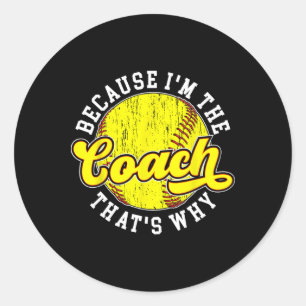 Adesivo Redondo Porque Eu Sou O Treinador Softll Coach Softll Trei