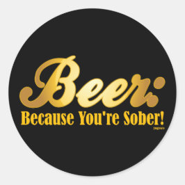 Adesivo Redondo Porque você está SÓBRIO!