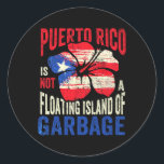 Adesivo Redondo Porto Rico Não É Uma Ilha Flutuante De Lixo 1<br><div class="desc">Porto Rico Não É Uma Ilha Flutuante De Lixo 1</div>