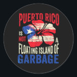 Adesivo Redondo Porto Rico Não É Uma Ilha Flutuante De Lixo 1<br><div class="desc">Porto Rico Não É Uma Ilha Flutuante De Lixo 1</div>
