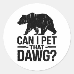 Adesivo Redondo Posso Acariciar Esse Cachorro Funny Dawg Bear Meme
