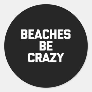 Adesivo Redondo Praias São Loucas, Engraçadas, Dizendo Praia Sarcá