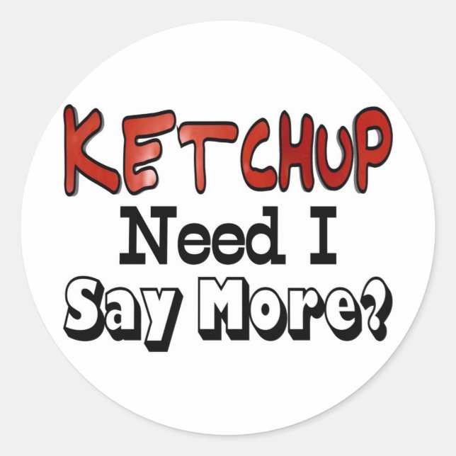 Adesivo Redondo Precisa Mais Ketchup (Frente)