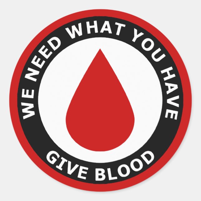Adesivo Redondo Precisamos Do Que Você Tem De Sangue (Frente)