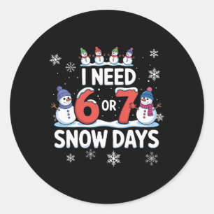 Adesivo Redondo Preciso de 6 ou 7 Dias de Neve - Camisa Divertida