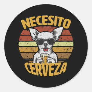 ADESIVO REDONDO PRECISO DE UMA CERVEJA DE CHIHUAHUA FOFA
