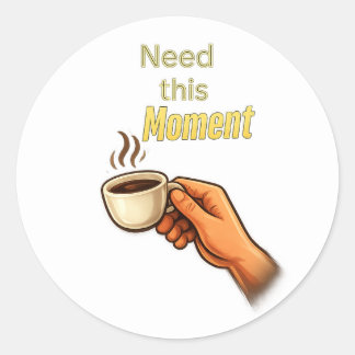 Adesivo Redondo Preciso deste Momento Camiseta Divertida de Café M