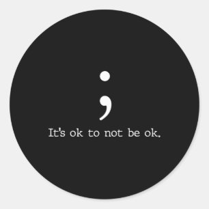 Adesivo Redondo Presente de citação de Semicolon para a Consciênci
