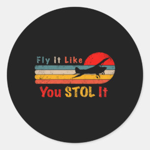 Adesivo Redondo Presente de Piloto Bush Fly It Like You Stol It Re