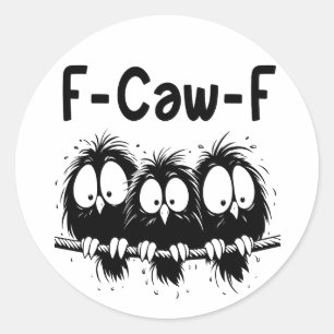 Adesivo Redondo Presentes de Citações de Pássaros Engraçados F-Caw