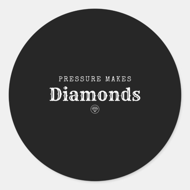 Adesivo Redondo Pressure Makes Diamond Insrational Motivational De (Frente)