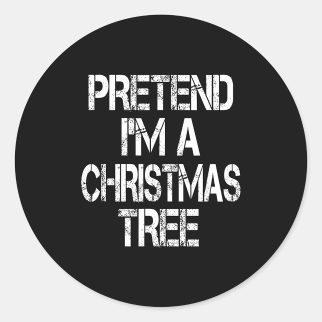 Adesivo Redondo Pretend I'm A Christmas Tree Easy Fun Costume  (Frente)