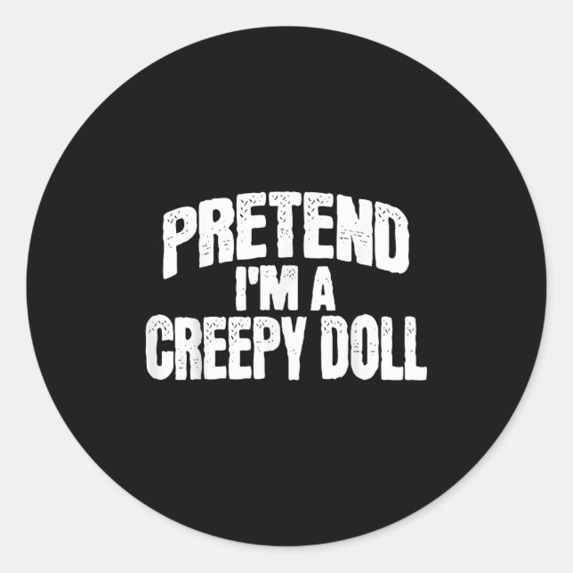 Adesivo Redondo Pretend I'm A Creepy Doll Funny Halloween Costume  (Frente)