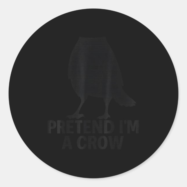 Adesivo Redondo Pretend I'm A Crow Funny Halloween Costume Crow  (Frente)