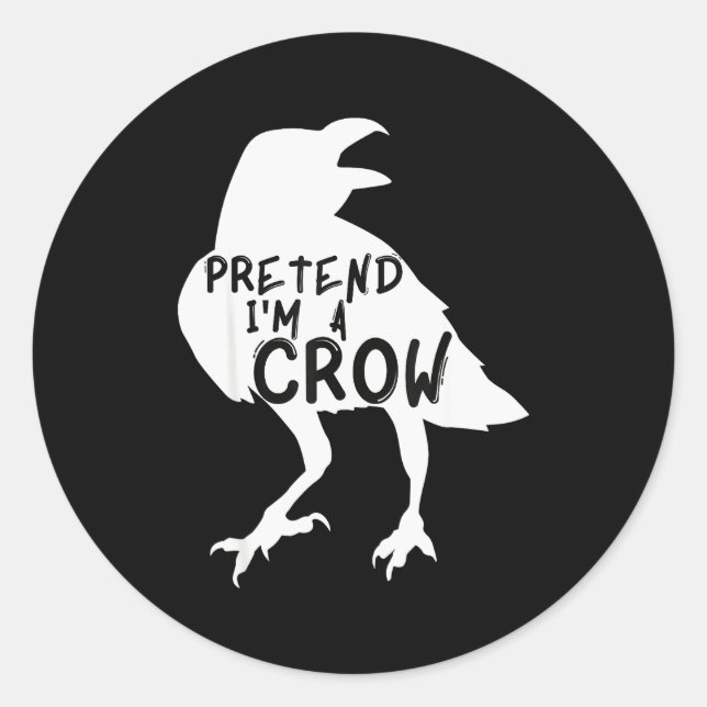 Adesivo Redondo Pretend I'm A Crow Funny Lazy Halloween Costume  (Frente)