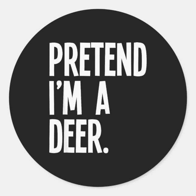 Adesivo Redondo Pretend I'm A Deer Funny Halloween Party Costume  (Frente)