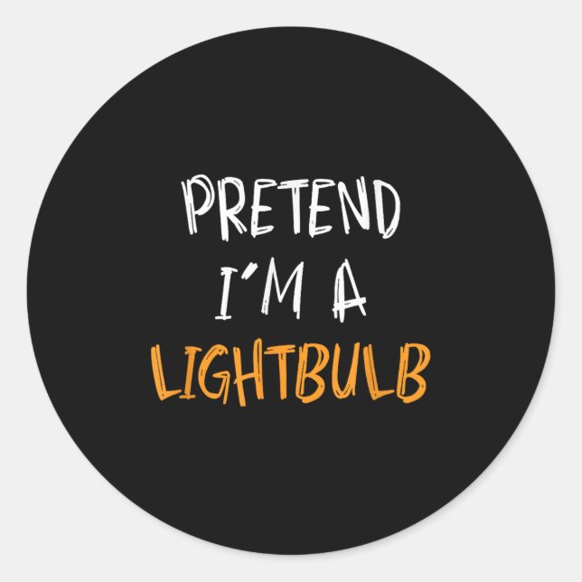 Adesivo Redondo Pretend I'm A Lightbulb Funny Lazy Halloween Costu (Frente)