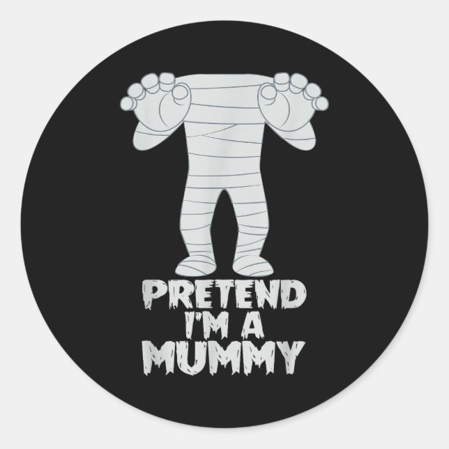 Adesivo Redondo Pretend I'm A Mummy Funny Lazy Halloween Costume  (Frente)