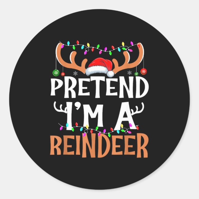 Adesivo Redondo Pretend I'm A Reindeer Lazy Mens Womens Christmas  (Frente)