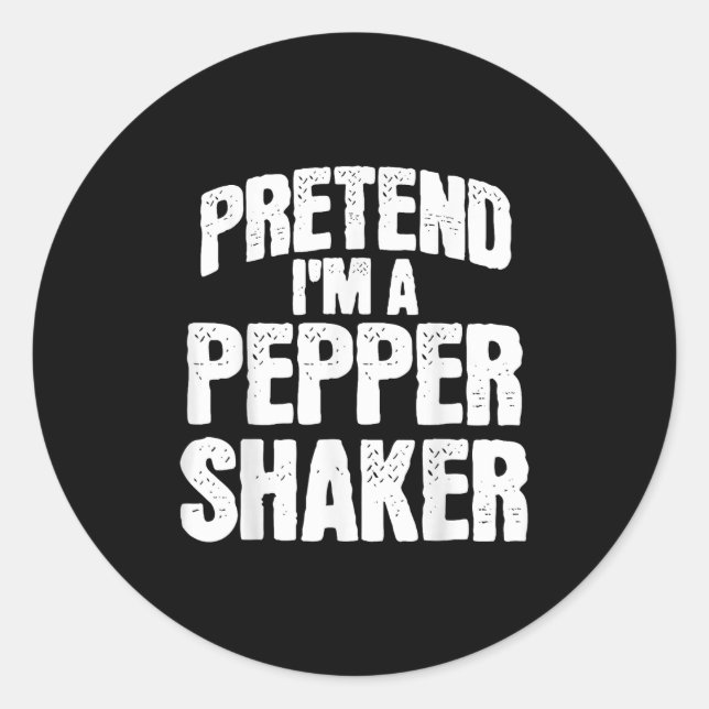 Adesivo Redondo Pretend I'm Pepper Shaker Funny Matching Halloween (Frente)
