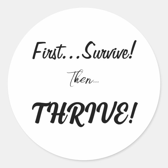 Adesivo Redondo Primeiro Sobreviva, Então... prospere! (Frente)