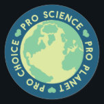 Adesivo Redondo Pro Choice Pro Science Pro Planeta Terra<br><div class="desc">Pro Choice Pro Science Pro Planeta Terra</div>