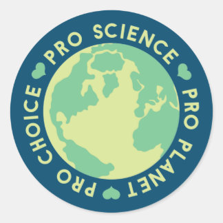 Adesivo Redondo Pro Choice Pro Science Pro Planeta Terra