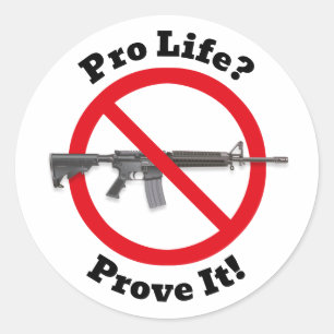 Adesivo Redondo Pró-vida? Prove! - Gun Control Sticker