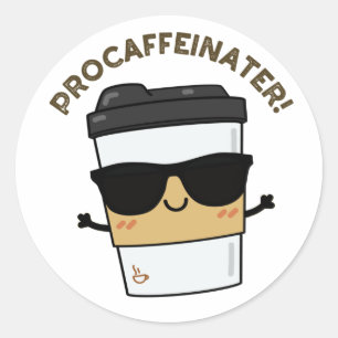Adesivo Redondo Procafeinator Funny Caffeine Café Pun