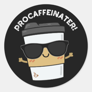 Adesivo Redondo Procafeinator Funny Caffeine Café Pun Dark BG