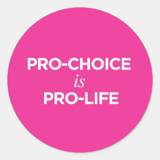 Adesivo Redondo ProChoice é Pro-Life - Sticker