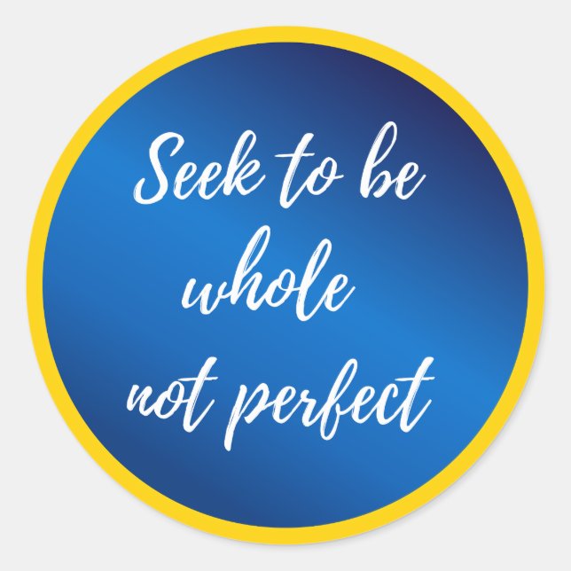 Adesivo Redondo procurar ser inteiro não perfeito Citações motivac (Frente)