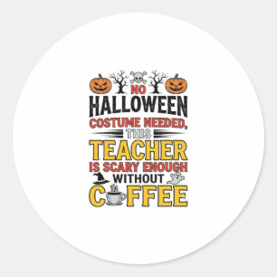 Adesivo Redondo Professor de Halloween Sem Roupa Necessária Café E