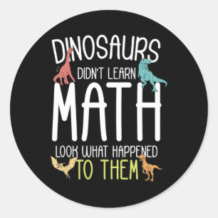 Adesivo Redondo Professor de Matemática Dinossauros Não Aprenderam