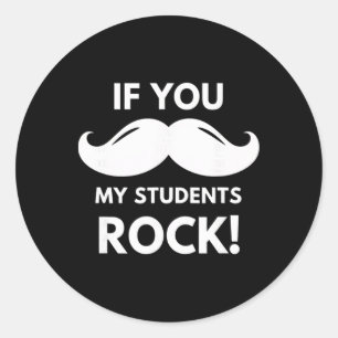 Adesivo Redondo Professor Se Você Meus Alunos Rock! Bigode Clroom