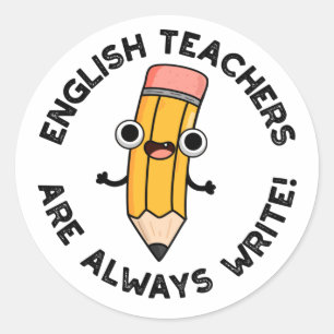 Adesivo Redondo Professores Ingleses Sempre Escrevem Lápis Engraça