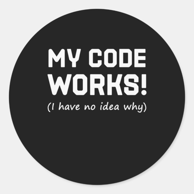 Adesivo Redondo Programador Meu Código Funciona (Frente)