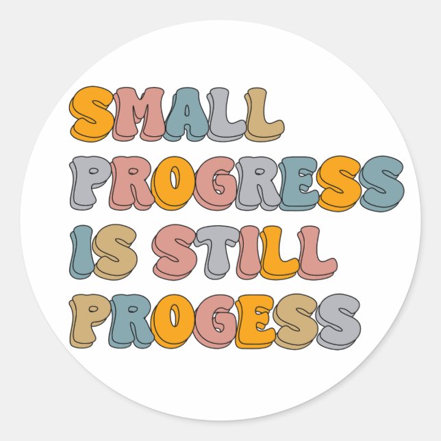 Adesivo Redondo Progressos Pequenos Continuam A Ser Progressos (Frente)