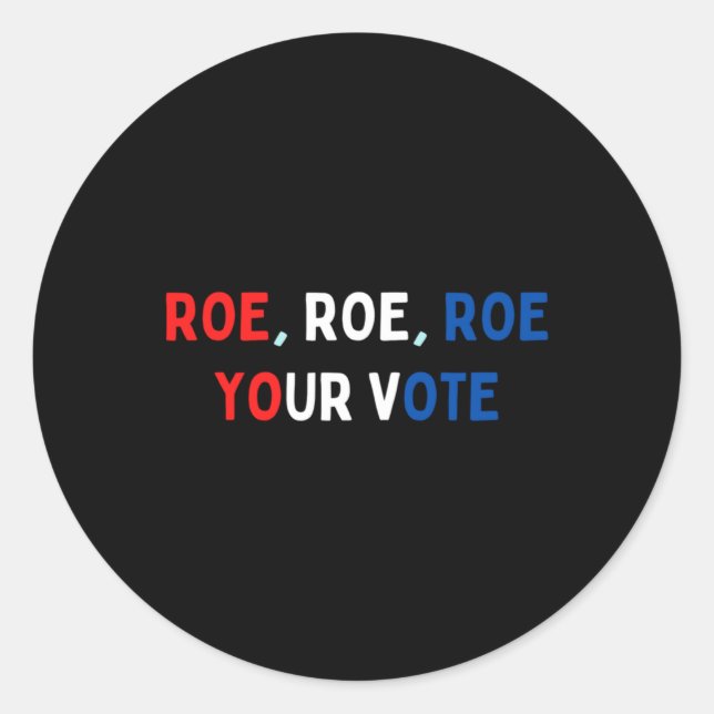 Adesivo Redondo Protect Roe  Roe Roe Roe Your Vote  Pro Roe  Pro C (Frente)