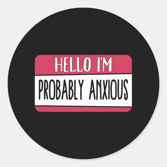 Adesivo Redondo Provavelmente estou ansioso pela saúde mental (Frente)