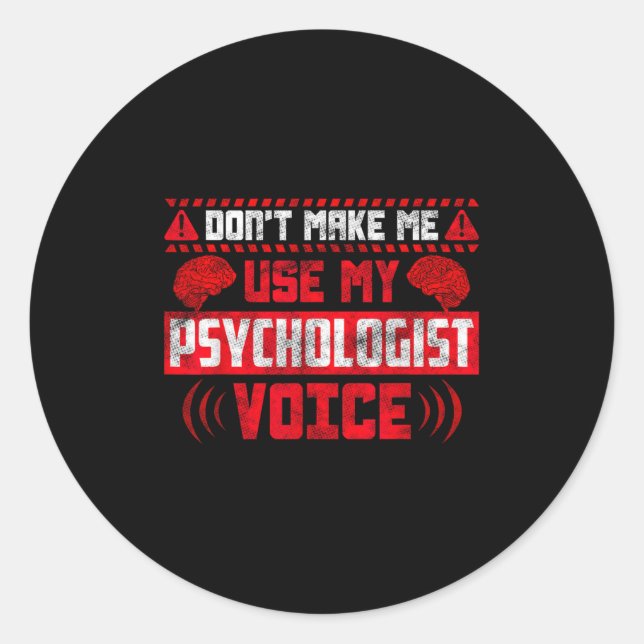 Adesivo Redondo Psychology Quote - Don't Make Me Use My Psychologi (Frente)