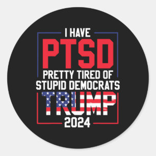 Adesivo Redondo Ptsd Bonito Cansado De Democratas Estúpidos Trump