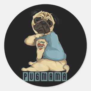 Adesivo Redondo Pug I Love Mamãe Tattoo Dog, Dia de as mães Engraç